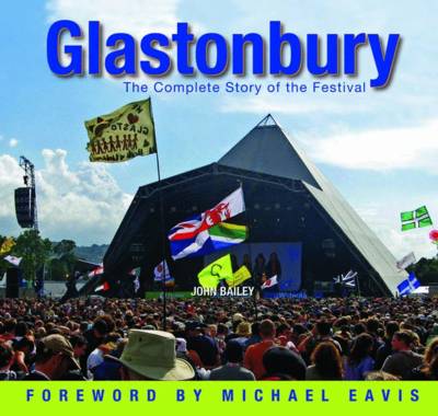 Glastonbury: The Complete History of the Festival (Hardback)