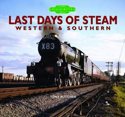 Last Days of Steam Western & Southern (Hardback)