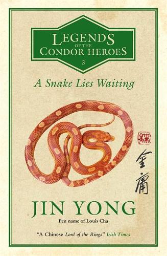 A Snake Lies Waiting: Legends of the Condor Heroes Vol. III - Legends of the Condor Heroes (Paperback)