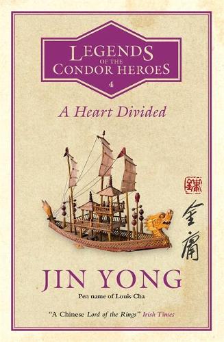 A Heart Divided: Legends of the Condor Heroes Vol. 4 - Legends of the Condor Heroes (Paperback)