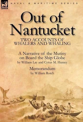 Out of Nantucket: Two Accounts of Whalers and Whaling (Hardback)