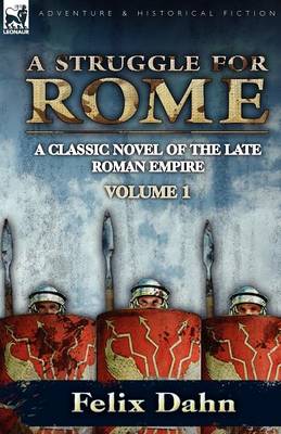 A Struggle for Rome: A Classic Novel of the Late Roman Empire-Volume 1 (Paperback)
