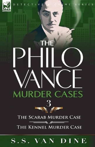 The Philo Vance Murder Cases: 3-The Scarab Murder Case & the Kennel Murder Case (Paperback)