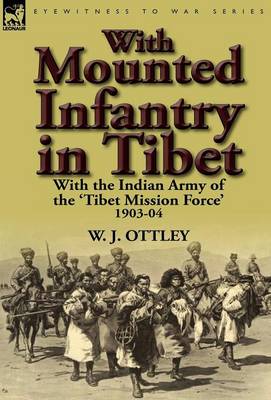 With Mounted Infantry in Tibet: With the Indian Army of the 'tibet Mission Force' 1903-04 (Hardback)