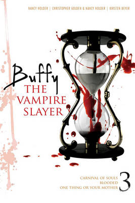 Buffy the Vampire Slayer #3: Carnival of Souls; One Thing or Your Mother; Blooded (Paperback)