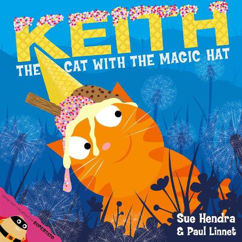 Keith the Cat with the Magic Hat: A laugh-out-loud picture book from the creators of Supertato! (Paperback)