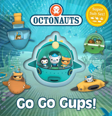 Octonauts: Go Go Gups!: A Super Sub Set! - OCTONAUTS (Hardback)