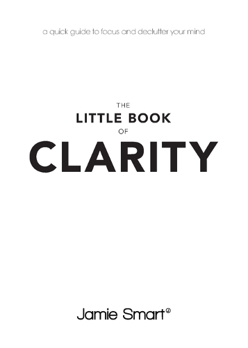 The Little Book of Clarity: A Quick Guide to Focus and Declutter Your Mind (Paperback)