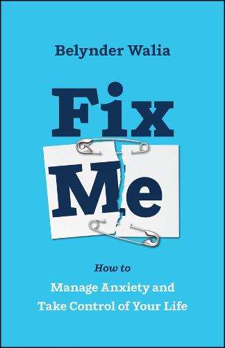 Fix Me: How to Manage Anxiety and Take Control of Your Life (Paperback)