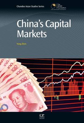 China's Capital Markets - Chandos Asian Studies: Contemporary Issues and Trends (Hardback)
