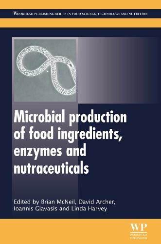 Microbial Production of Food Ingredients, Enzymes and Nutraceuticals - Woodhead Publishing Series in Food Science, Technology and Nutrition (Hardback)