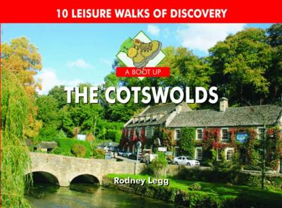 A Boot Up The Cotswolds: 10 Leisure Walks of Discovery (Hardback)