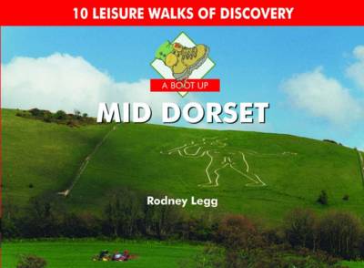 A Boot Up Mid Dorset: 10 Leisure Walks of Discovery (Hardback)