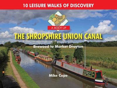 A Boot Up the Shropshire Union Canal: From Brewood to Market Drayton (Hardback)