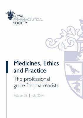 Medicines, Ethics and Practice: The Professional Guide for Pharmacists (Paperback)