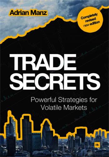 Trade Secrets: Powerful Strategies for Volatile Markets (Paperback)