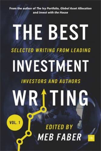 The Best Investment Writing: No. 1: Selected Writing from Leading Investors and Authors (Hardback)