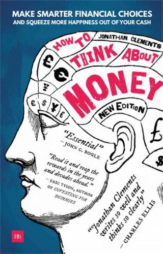 How to Think About Money: Make smarter financial choices and squeeze more happiness out of your cash (Paperback)