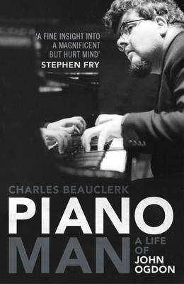 Piano Man: Life of John Ogdon (Hardback)