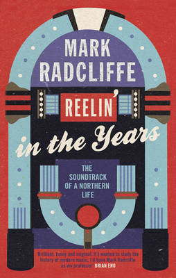 Reelin' in the Years: The Soundtrack of a Northern Life (Paperback)