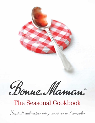 Bonne Maman: The Seasonal Cookbook (Hardback)