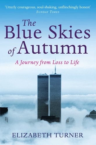 The Blue Skies of Autumn: A Journey from Loss to Life and Finding a Way out of Grief (Paperback)