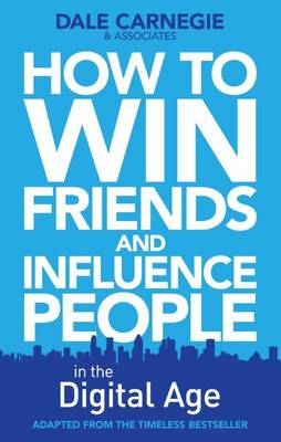 How to Win Friends and Influence People in the Digital Age (Paperback)