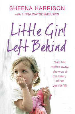 Little Girl Left Behind (Paperback)