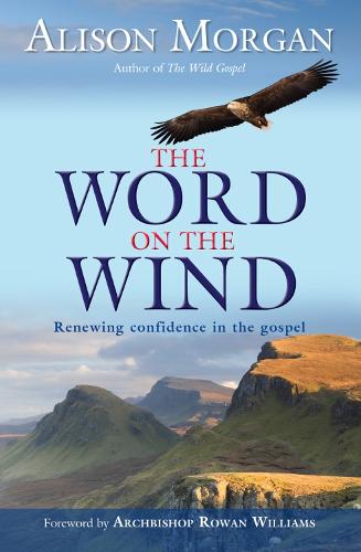 The Word on the Wind: Renewing confidence in the gospel (Paperback)