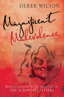 Magnificent Malevolence: Devilish Memoirs in the Tradition of The Screwtape Letters (Paperback)