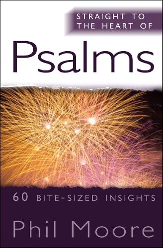 Straight to the Heart of Psalms: 60 bite-sized insights - Straight to the Heart series (Paperback)