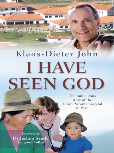 I Have Seen God: The miraculous story of the Diospi Suyana Hospital in Peru (Paperback)