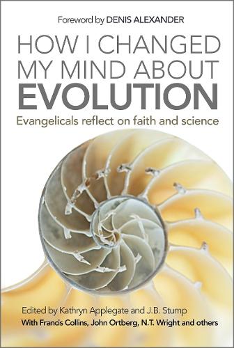 How I Changed My Mind About Evolution: Evangelicals Reflect on Faith and Science (Paperback)