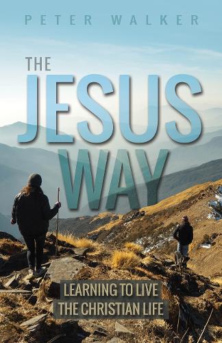 The Jesus Way by Peter Walker | Waterstones