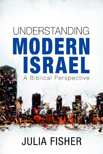 Understanding Modern Israel: A Biblical Perspective (Paperback)