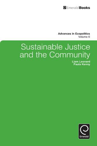 Sustainable Justice and the Community - Advances in Ecopolitics 6 (Hardback)