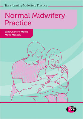 Normal Midwifery Practice - Transforming Midwifery Practice Series (Paperback)