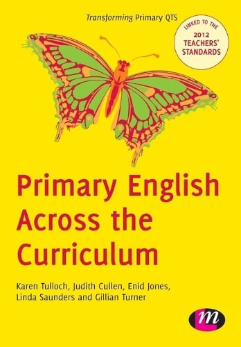 Primary English Across the Curriculum - Transforming Primary QTS Series (Paperback)