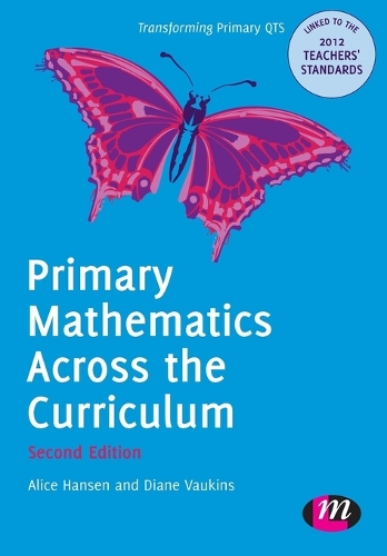 Primary Mathematics Across the Curriculum - Transforming Primary QTS Series (Paperback)