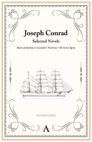 Joseph Conrad: Selected Novels - Anthem Classics (Paperback)