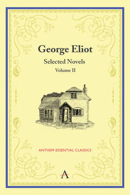 George Eliot: Selected Novels, Volume II - Anthem Classics (Paperback)