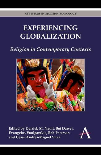 Experiencing Globalization: Religion in Contemporary Contexts - Key Issues in Modern Sociology (Hardback)