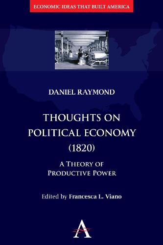 Thoughts on Political Economy (1820): A Theory of Productive Power - Economic Ideas that Built America (Hardback)