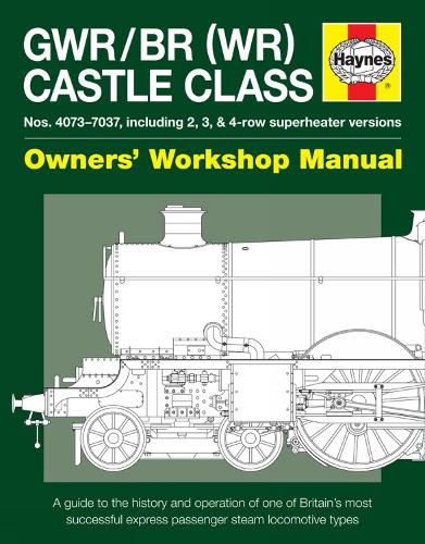 Castle Class Manual: An insight into restoring, maintaining and operati (Hardback)