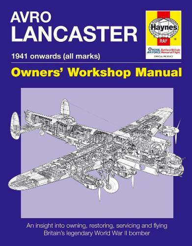 Avro Lancaster Owners' Workshop Manual: 1941 onwards (all marks) (Hardback)
