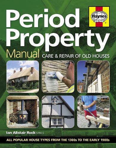 Period Property Manual: Care & repair of old houses (Hardback)