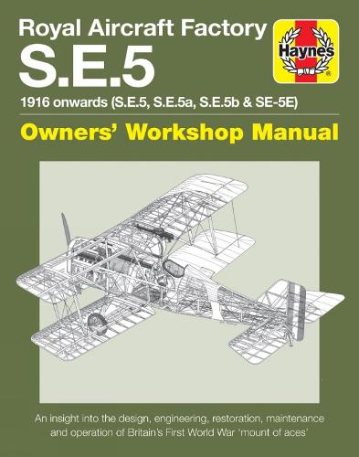 Royal Aircraft Factory Se5A Owners' Workshop Manual: 1916 onwards (all marks) (Hardback)
