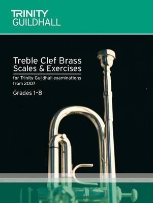 Brass Scales & Exercises Grades 1-8: Treble Clef - Trinity Scales & Arpeggios (Sheet music)