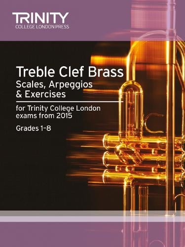 Brass Scales & Exercises: Treble Clef from 2015: Grades 1 - 8 (Paperback)
