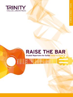 Raise the Bar Guitar: Initial-Grade 2 - Raise the Bar (Sheet music)